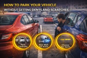  How to park your vehicle without getting Dents and Scratches